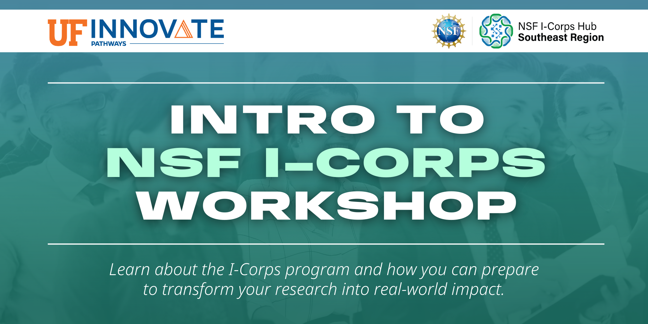graphic advertising Intro to NSF I-Corps Workshop, to learn about the I-Corps program
